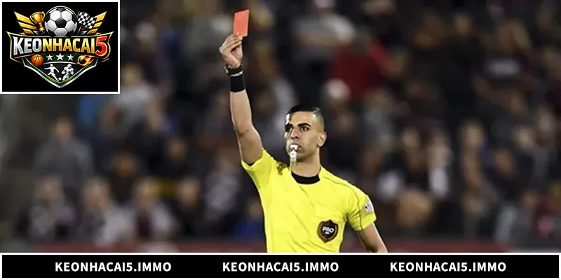Khám phá tất tần tật về kèo thẻ phạt