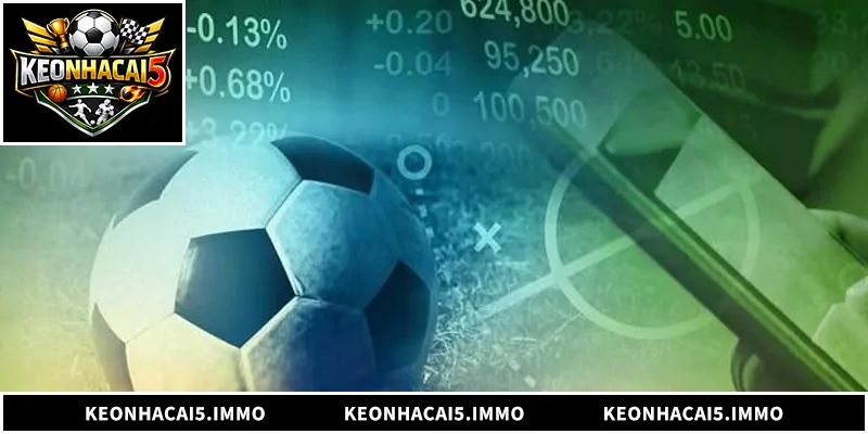 Khám phá toàn bộ về tỷ lệ kèo KEONHACAI5